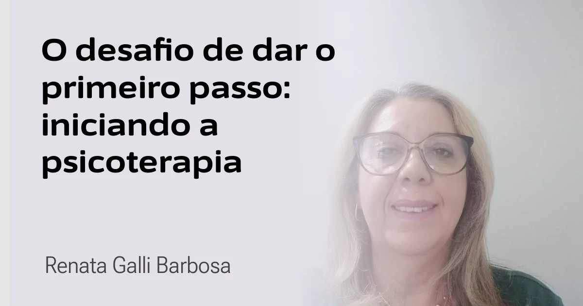 O desafio de dar o primeiro passo: iniciando a psicoterapia